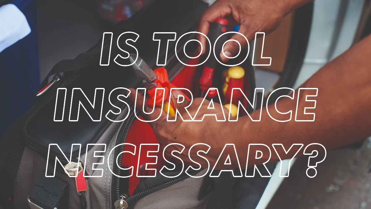 Is Tool Insurance Necessary?